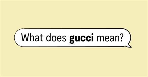 gucci language|gucci meaning in english.